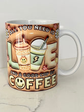 Load image into Gallery viewer, All you need is love and a good cup of coffee - Mug
